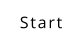 Start