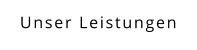Unser Leistungen